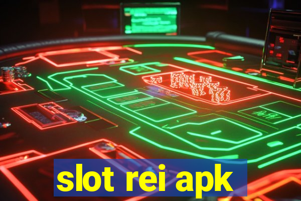 slot rei apk