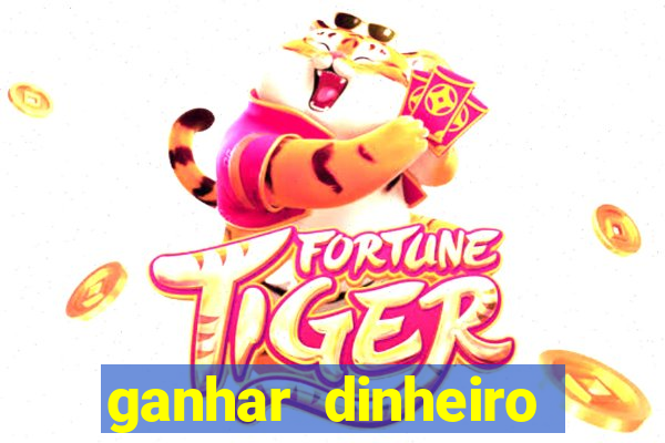 ganhar dinheiro real jogando