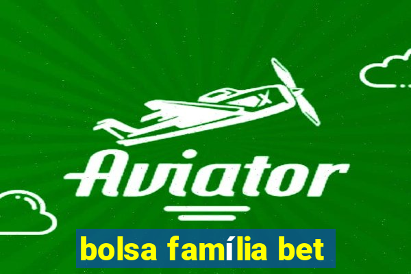 bolsa família bet