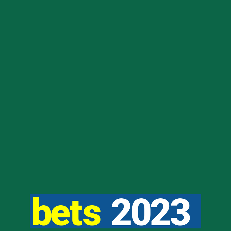 bets 2023