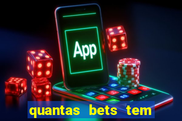 quantas bets tem no brasil