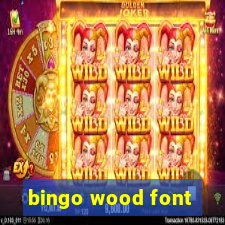 bingo wood font