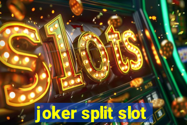 joker split slot