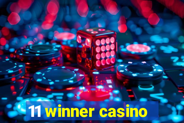 11 winner casino