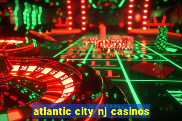 atlantic city nj casinos