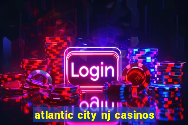 atlantic city nj casinos