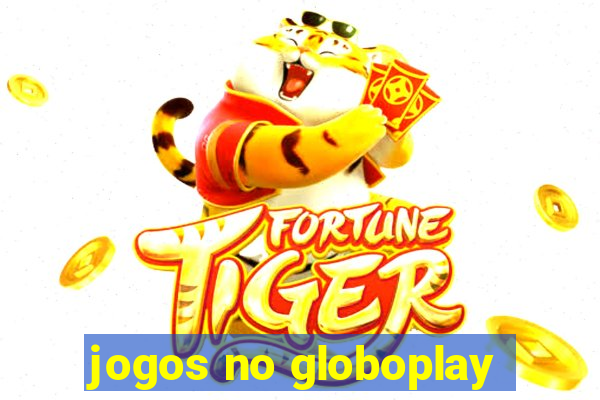 jogos no globoplay