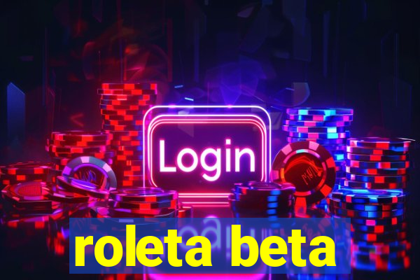 roleta beta