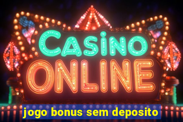 jogo bonus sem deposito