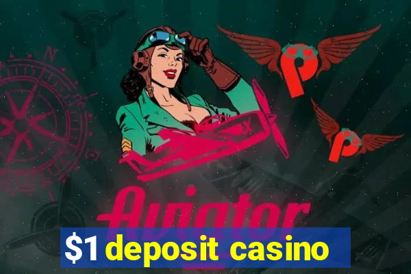 $1 deposit casino