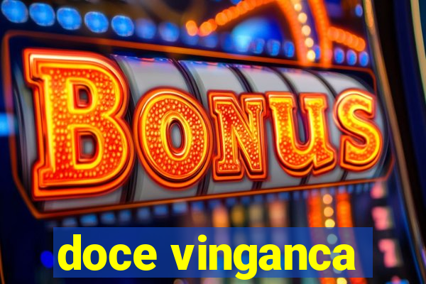 doce vinganca