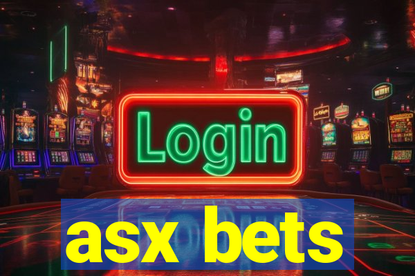 asx bets