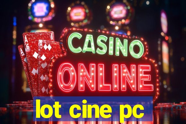 lot cine pc