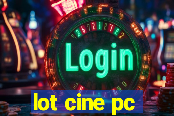 lot cine pc