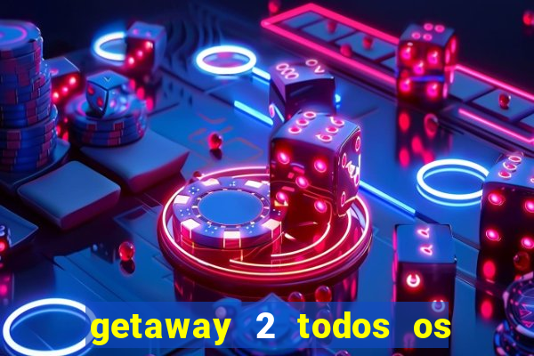 getaway 2 todos os carros 2024