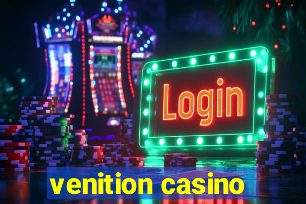 venition casino