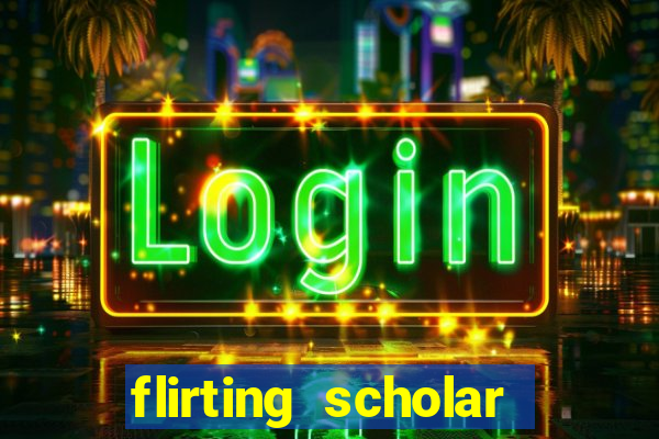 flirting scholar slot demo