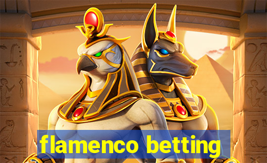 flamenco betting