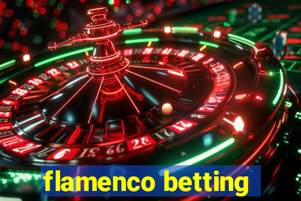 flamenco betting