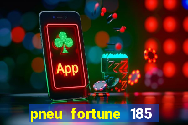 pneu fortune 185 70 r14