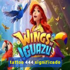 tattoo 444 significado