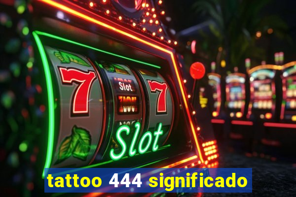 tattoo 444 significado