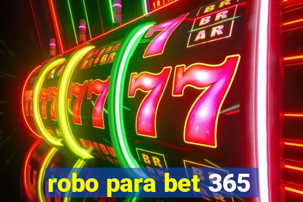 robo para bet 365