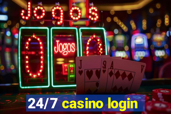 24/7 casino login