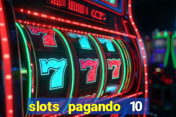 slots pagando 10 no cadastro facebook