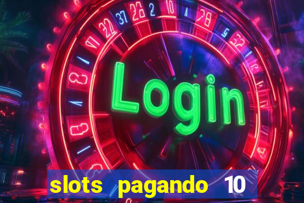 slots pagando 10 no cadastro facebook