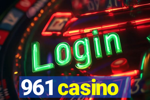 961 casino