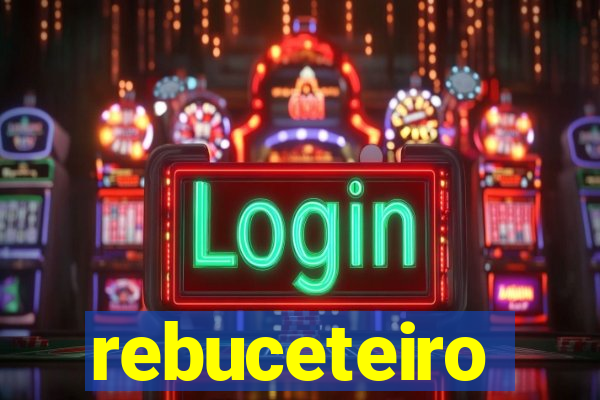 rebuceteiro