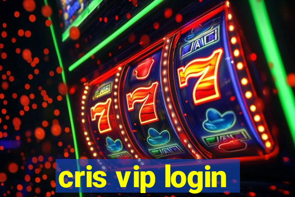 cris vip login