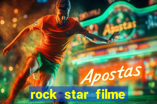 rock star filme completo dublado