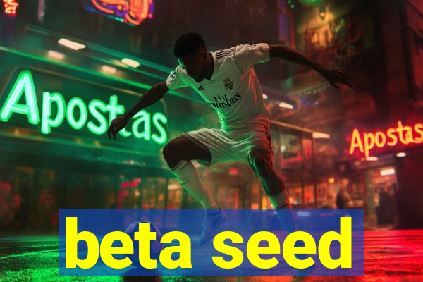 beta seed