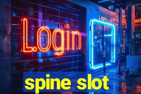 spine slot