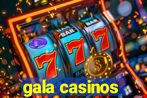 gala casinos