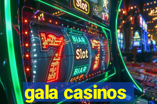 gala casinos