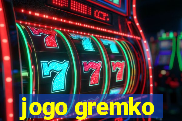 jogo gremko