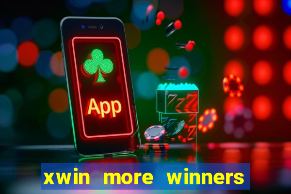 xwin more winners more fun