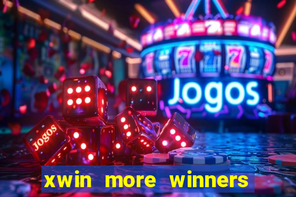 xwin more winners more fun