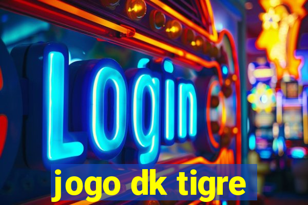 jogo dk tigre