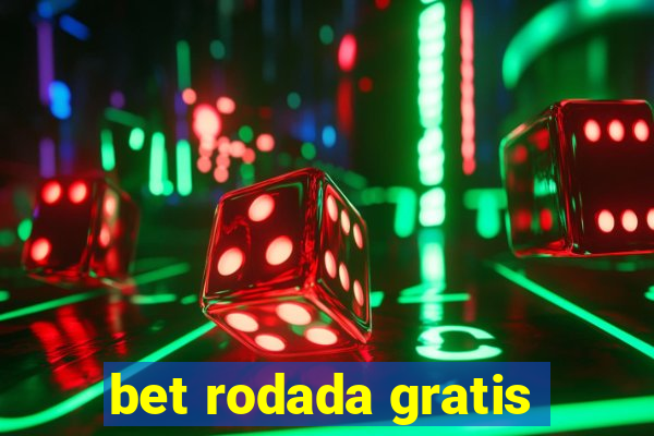 bet rodada gratis