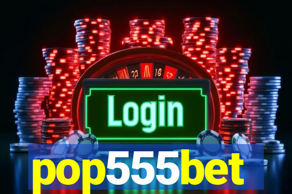 pop555bet