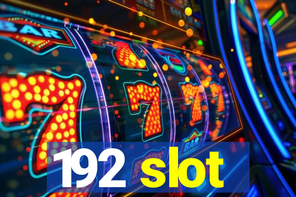 192 slot