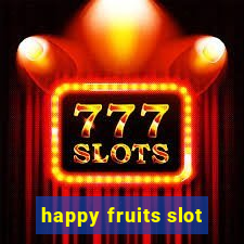 happy fruits slot