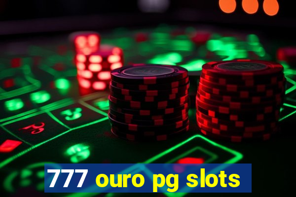 777 ouro pg slots