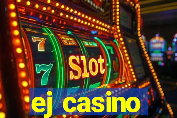 ej casino