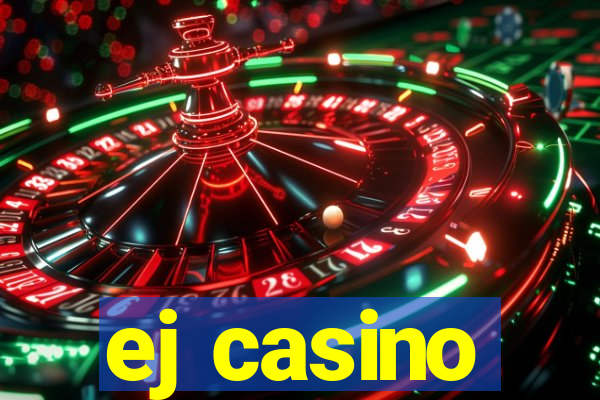 ej casino