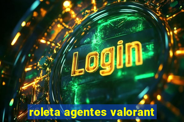 roleta agentes valorant